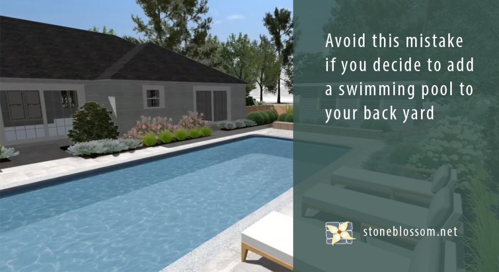 Avoid this mistake if you decide to add a swimming pool to your back yard
